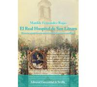 El Real Hospital de San Lázaro: Historia y patrimonio artístico de la leprosería sevillana: 81 (Arte)