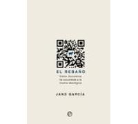 El Rebaño. Como Occidente Ha Sucumbido A La Tirania Ideologica