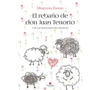 El rebaño de Don Juan Tenorio: Y de las bondades del silencio (SIN COLECCION)