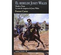 El rebelde Josey Wales: Huido a Texas & La ruta de venganza de Josey Wales (Frontera)