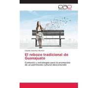 El rebozo tradicional de Guanajuato: Contexto y estrategias para la promoción de un patrimonio cultural desconocido