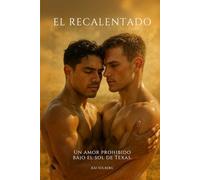 El Recalentado: Un amor entre el calor de Texas y el fuego del mundo