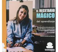 EL RECETARIO MÁGICO DEL APRENDIZAJE: GUIA PARA LA INTRODUCCIÓN AL APRENDIZAJE COOPERATIVO Y EL APRENDIZAJE BASADO EN EL JUEGO