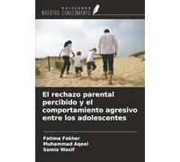 El rechazo parental percibido y el comportamiento agresivo entre los adolescentes