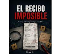 El recibo imposible: Un libro-juego de investigación lógica para adultos (Investigaciones por eliminación)