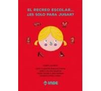 El Recreo Escolar ¿es Solo Para Jugar?
