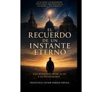 EL RECUERDO DE UN INSTANTE ETERNO