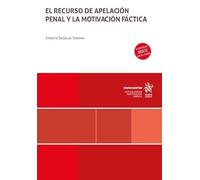 El recurso de apelación penal y la motivación fáctica (Monografías)