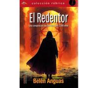 El redentor: Una conspiración nacida hace casi 2.000 años (Edición Rúbrica)