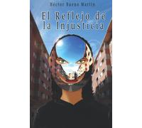 El Reflejo de la Injusticia: 1 (SAGA DEL REFLEJO)