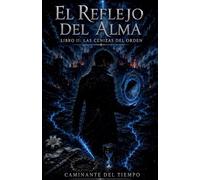 El Reflejo del Alma - Libro II: Las Cenizas de la Orden: 2