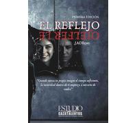 El Reflejo: “Nadie escapa de lo que lleva dentro”