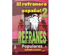 El refranero español: Refranes populares españoles 2