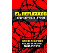 EL REFUGIADO: De Zeta Reticuli a la Tierra (Nuevo Espiritualismo: El Trasfondo del Más Allá)