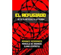 EL REFUGIADO: De Zeta Reticuli a la Tierra (Nuevo Espiritualismo: El Trasfondo del Más Allá)