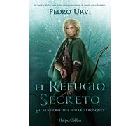 El refugio secreto – El Sendero del Guardabosques, Libro 5 – HARPERKIDS
