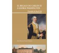 El regalo de Carlos III a George Washington
