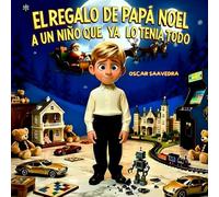 El regalo de Papá Noel: A un niño que ya lo tenia todo
