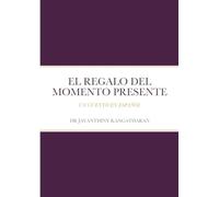El Regalo Del Momento Presente: Un Cuento En Español