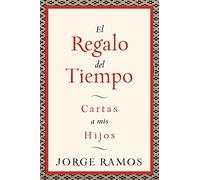 El Regalo del Tiempo: Cartas a mis hijos