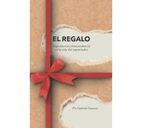 El Regalo: Importancia y trascendencia en la vida del espectador (Magiereida Ediciones)