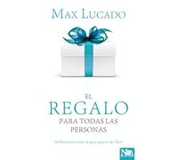 El regalo para todas las personas / The Gift for All People: Reflexiones sobre la gran gracia de Dios/ Thoughts on God's Great Grace