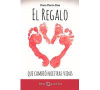El Regalo Que Cambió Nuestras Vidas