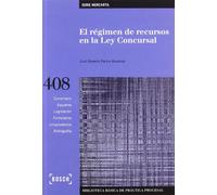 El régimen de recursos en la Ley Concursal: Biblioteca Básica de Práctica Procesal nº 408. Incluye contenidos complementarios On-line (SIN COLECCION)