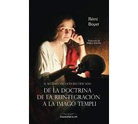 El Régimen Escocés Rectificado: De la doctrina de la Reintegración a la Imago Templi