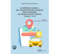 El régimen jurídico del transporte de viajeros bajo demanda en vehículos de turismo (Taxis y VTC)
