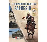 EL REGIMIENTO DE CABALLERÍA FARNESIO