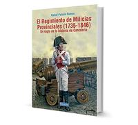EL REGIMIENTO DE MILICIAS PROVINCIALES (1735-1846): UN SIGLO DE LA HISTORIA DE CANTABRIA