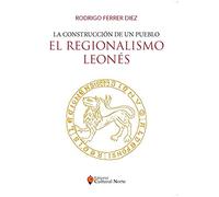 El regionalismo leonés: La construcción de un pueblo
