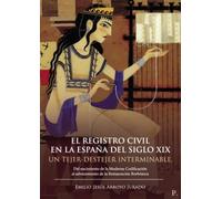 El Registro Civil en la España del Siglo XIX: El tejer-destejer interminable "del nacimiento de la Moderna Codificación al advenimiento de la Restauración Borbónica"
