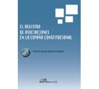 El registro de asociaciones en la España constitucional (SIN COLECCION)