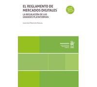 El reglamento de los Mercados Digitales. La regulación de las grandes plataformas (Monografías)