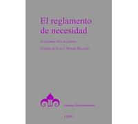 El reglamento de necesidad (Estudios Constitucionales)