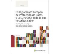 El reglamento Europeo De Protección De Datos y La Lopdgdd: Todo Lo que necesitas saber (SIN COLECCION)