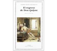 El regreso de Don Quijote: 382 (Letras Universales)