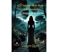 El regreso de la bruja de la montaña: La magia de la tierra (Saga brujas contemporáneas)
