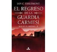 El Regreso De La Guardia Carmesí (malaz: El Imperio 2)