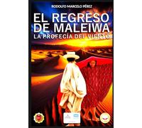EL REGRESO DE MALEIWA: LA PROFECÍA DEL VIENTO: 3 (WAJUU. LA TRILOGÍA)