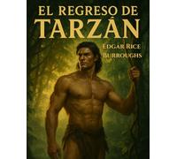 El Regreso de Tarzán: Una épica historia de aventura y coraje en la selva (Las Aventuras de Tarzán)