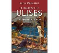 El regreso de Ulises: La travesía de un mito (HISTORIA)