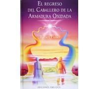 El regreso del caballero de la armadura oxidada (NARRATIVA)