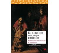 El regreso del hijo pr??digo: Meditaciones ante un cuadro de Rembrandt (Spanish Edition) by Henri J. M. Nouwen (1992-08-02)