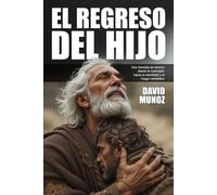 El Regreso del Hijo: Una travesía de retorno desde la confusión hacia la identidad y el fuego verdadero