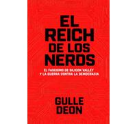 EL REICH DE LOS NERDS: El fascismo de Silicon Valley y la guerra contra la democracia
