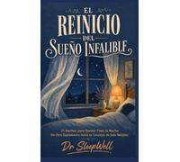 El Reinado Del Sueño Infalible: 21 Noches para Dormir Toda la Noche Sin Otro Suplemento Inútil ni Consejos de Solo Relajate