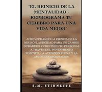 "El Reinicio de la Mentalidad - Reprograma tu Cerebro para una Vida Mejor"